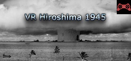 VR Hiroshima 1945 System Requirements