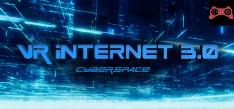 VR Internet 3.0 - Cyber Space System Requirements