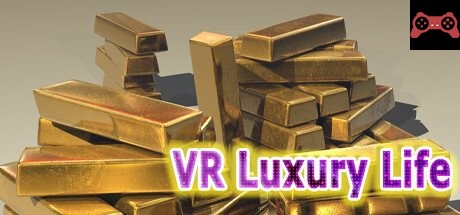 VR Luxury Life (Be a Billionaire) System Requirements