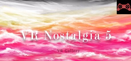 VR Nostalgia 5 System Requirements