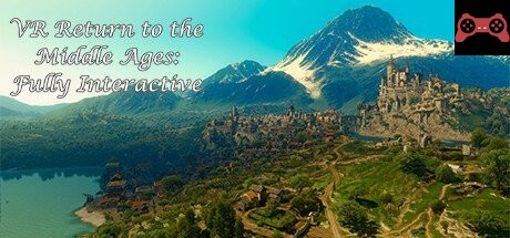 VR Return to the Middle Ages: Fully Interactive System Requirements