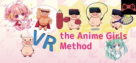 VR the Anime Girls Method / 全豚ã«å‘Šãï¼ã“れã§ç—©ã›ãªãゃãŠå‰ã¯çµ‚ã‚りã ï¼ System Requirements