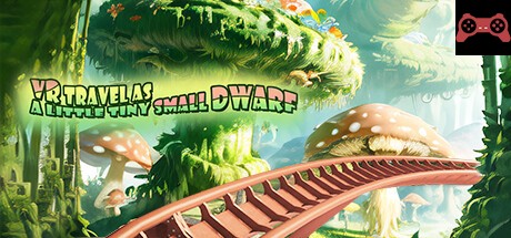 VR travel as a little tiny small dwarf System Requirements