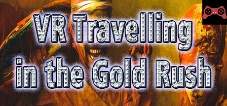 VR Travelling in the Gold Rush: VR Discovery of the 19th Century America System Requirements