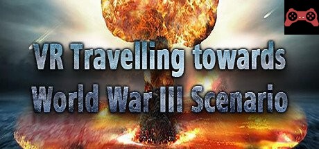 VR Travelling towards World War III Scenario: Post Nuclear War Earth Fantasy System Requirements