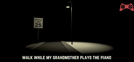 Walk While My Grandmother Plays The Piano System Requirements