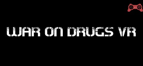 War on Drugs VR System Requirements