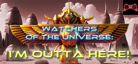 Watchers of the Universe: I'm outta here! System Requirements