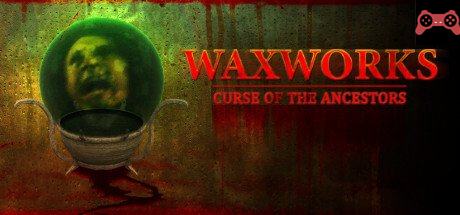 Waxworks: Curse of the Ancestors System Requirements