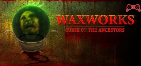 Waxworks: Curse of the Ancestors System Requirements
