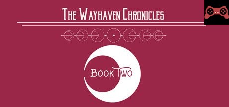 Wayhaven Chronicles: Book Two System Requirements