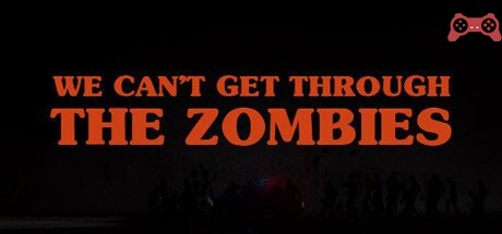 We can't get through the zombies System Requirements