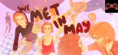 We Met in May System Requirements