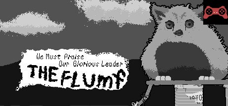 We Must Praise Our Glorious Leader The Flumf System Requirements
