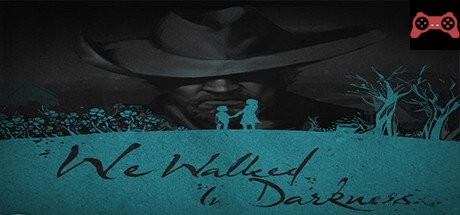 We Walked In Darkness System Requirements
