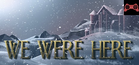 We Were Here System Requirements