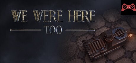 We Were Here Too System Requirements