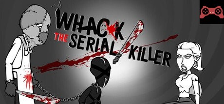 Whack the Serial Killer 20 Ways plus Neighbour, Burglars... System Requirements