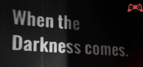 When the Darkness comes System Requirements