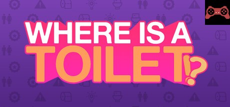 WHERE IS A TOILET!? System Requirements