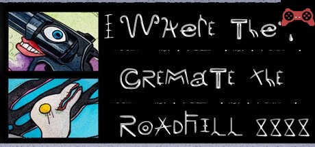 Where They Cremate The Roadkill System Requirements