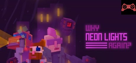 Why Neon Lights Again? System Requirements