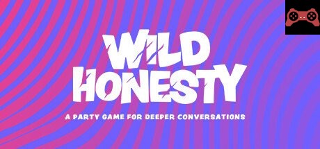 Wild Honesty: A party game for deeper conversations System Requirements