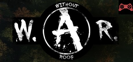 Without A Roof (W.A.R.) System Requirements