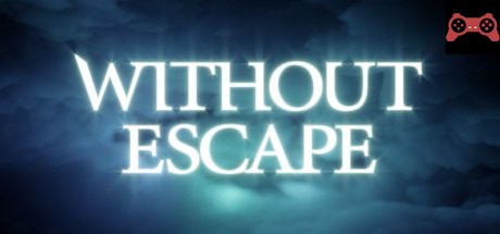 Without Escape System Requirements