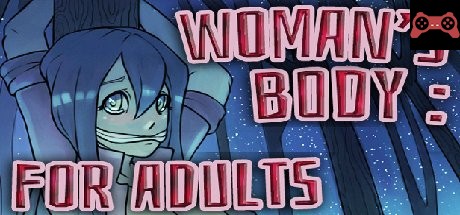 Woman's body: For adults System Requirements
