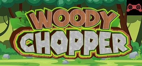 Woody Chopper System Requirements