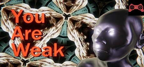 You Are Weak System Requirements
