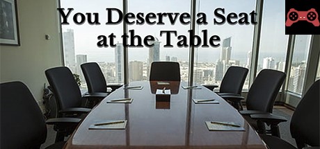 You Deserve a Seat at the Table System Requirements
