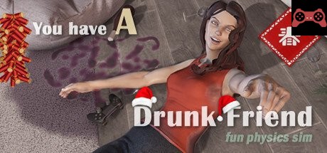 You have a drunk friend System Requirements