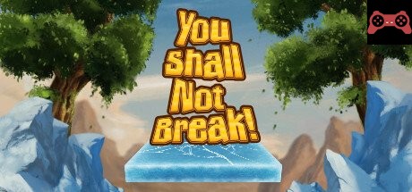 You Shall Not Break! System Requirements