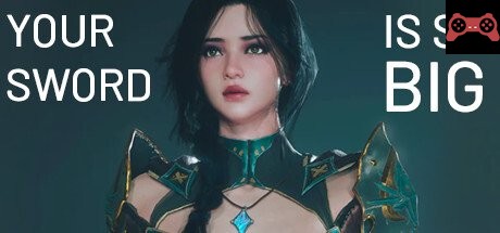 Your Sword Is So Big System Requirements